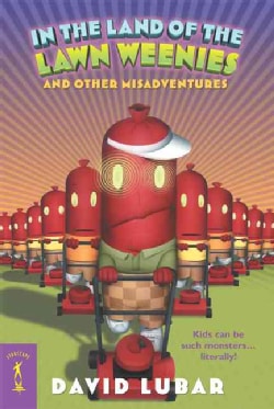 In the Land of the Lawn Weenies: And Other Warped and Creepy Tales (Paperback)