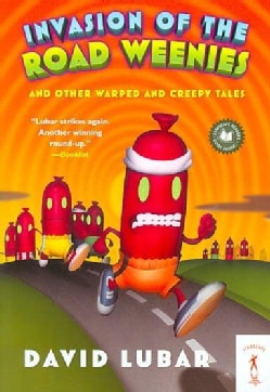 Invasion of the Road Weenies: And Other Warped and Creepy Tales (Paperback)