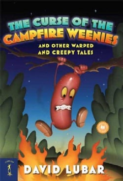 The Curse of the Campfire Weenies: And Other Warped and Creepy Tales (Paperback)