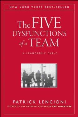 The Five Dysfunctions of a Team: A Leadership Fable (Hardcover)
