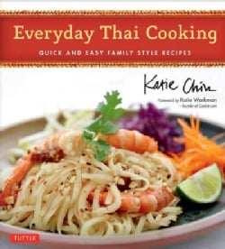 Everyday Thai Cooking: Quick & Easy Family Style Recipes (Hardcover)