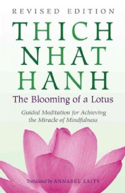 The Blooming of a Lotus: Guided Meditation For Achieving the Miracle of Mindfulness (Paperback)