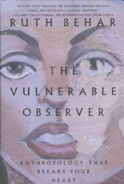 The Vulnerable Observer: Anthropology That Breaks Your Heart (Paperback)