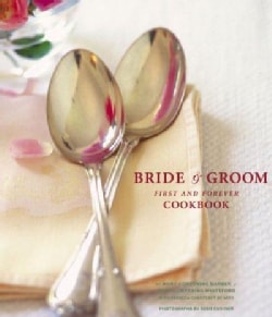 The Bride & Groom First and Forever Cookbook: First and Forever (Hardcover)