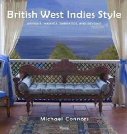 British West Indies Style: Antigua, Jamaica, Barbados, and Beyond (Hardcover)