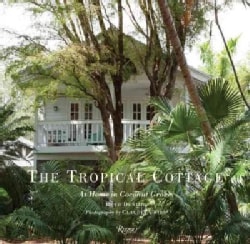 The Tropical Cottage: At Home in Coconut Grove (Hardcover)