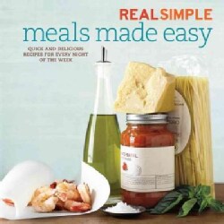 Real Simple Meals Made Easy: Quick and Delicious Recipes for Every Night of the Week (Paperback)