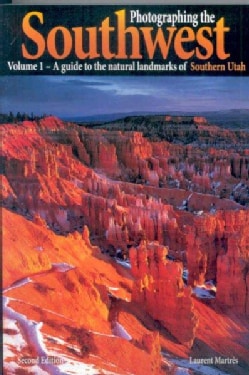 Photographing the Southwest: A guide to the natural landmarks of Southern Utah (Paperback)