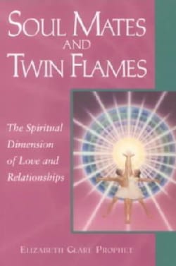 Soul Mates & Twin Flames: The Spiritual Dimension of Love & Relationships (Paperback)
