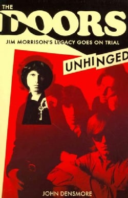 The Doors: Unhinged: Jim Morrison's Legacy Goes on Trial (Paperback)
