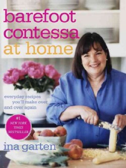 Barefoot Contessa at Home: Everyday Recipes You'll Make over and over Again (Hardcover)