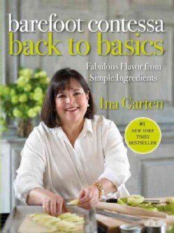 Barefoot Contessa Back to Basics: Fabulous Flavors from Simple Ingredients (Hardcover)