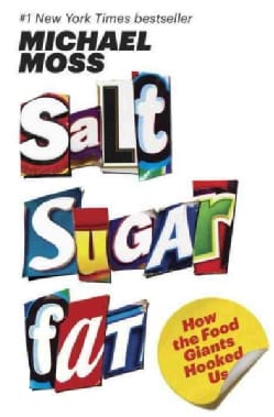 Salt Sugar Fat: How the Food Giants Hooked Us (Hardcover)