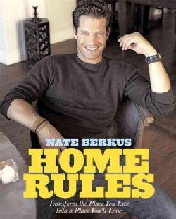 Home Rules: Transform the Place You Live into a Place You'll Love (Hardcover)