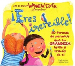 Eres Increible!/Incredible You!: 10 Formas De Permitir Que Tu Grandeza Brille a Traves De Ti / 10 Ways to Be Happ... (Hardcover)