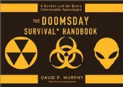 The Doomsday Survival Handbook: A Bucket List for Every Conceivable Apocalypse (Paperback)
