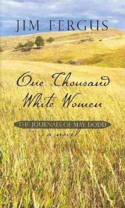 One Thousand White Women: The Journals of May Dodd (Hardcover)