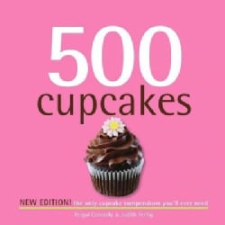 500 Cupcakes: The Only Cupcake Compendium You'll Ever Need (Hardcover)