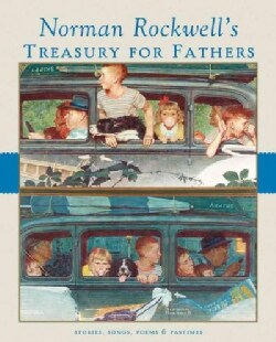 Norman Rockwell's Treasury for Fathers (Hardcover)
