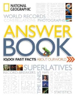 National Geographic Answer Book: 10,001 Fast Facts About Our World (Paperback)