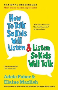 How to Talk So Kids Will Listen & Listen So Kids Will Talk (Paperback)