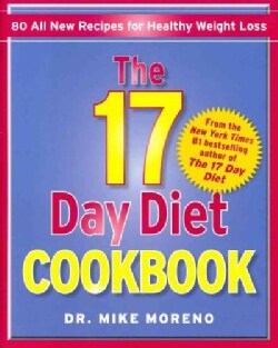 The 17 Day Diet Cookbook: 80 All New Recipes for Healthy Weight Loss (Hardcover)