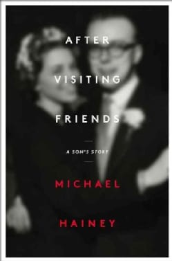 After Visiting Friends: A Son's Story (Hardcover)