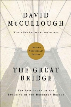 The Great Bridge: The Epic Story of the Building of the Brooklyn Bridge (Hardcover)