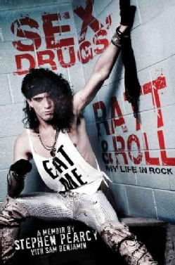 Sex, Drugs, Ratt & Roll: My Life in Rock (Hardcover)