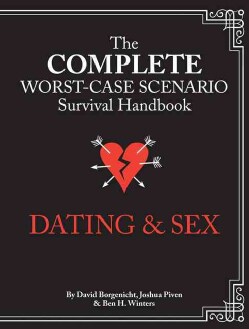 The Complete Worst-Case Scenario Survival Handbook: Dating & Sex (Hardcover)