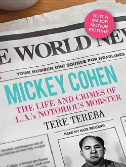 Mickey Cohen: The Life and Crimes of L.A.'s Notorious Mobster; Library Edition (CD-Audio)