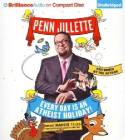 Every Day Is an Atheist Holiday!: More Magical Tales from the Bestselling Author of God, No! (CD-Audio)