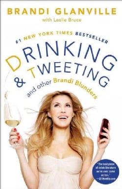 Drinking and Tweeting: And Other Brandi Blunders (Hardcover)