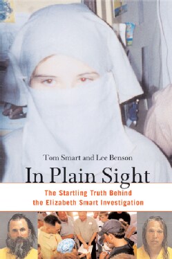 In Plain Sight: The Startling Truth Behind the Elizabeth Smart Investigation (Paperback)