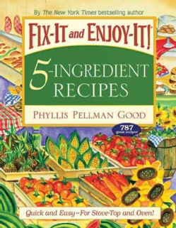 Fix-It and Enjoy-It! 5-Ingredient Recipes: Quick and Easy--for Stove-top and Oven! (Paperback)