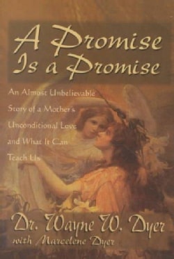 A Promise Is a Promise: An Almost Unbelievable Story of a Mother's Unconditional Love and What It Can Teach Us (Paperback)