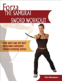 Forza The Samurai Sword Workout: Kick Butt And Get Buff With High-intensity Sword-fighting Moves (Paperback)