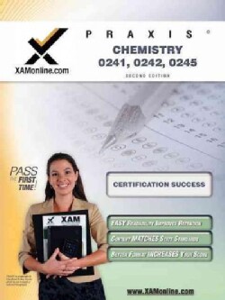 Praxis Chemistry 20241, 20242, 20245: Teacher Certification Exam (Paperback)