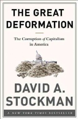 The Great Deformation: The Corruption of Capitalism in America (Hardcover)