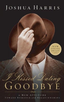 I Kissed Dating Goodbye (Paperback)