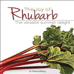 The Joy of Rhubarb: The Versatile Summer Delight (Spiral bound)