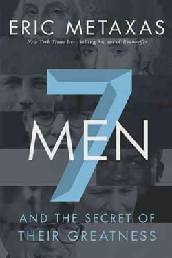 Seven Men: And the Secret of Their Greatness (Hardcover)