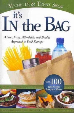It's in the Bag: A New, Easy, Affordable, and Doable Approach to Food Storage (Paperback)
