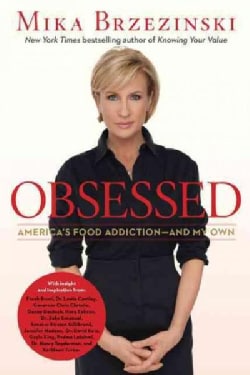 Obsessed: America's Food Addiction-and My Own (Hardcover)