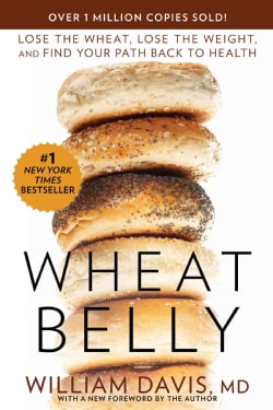 Wheat Belly: Lose the Wheat, Lose the Weight, and Find Your Path Back to Health (Paperback)