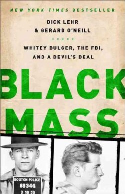 Black Mass: Whitey Bulger, the FBI, and a Devil's Deal (Paperback)