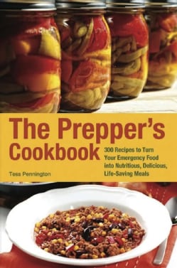The Prepper's Cookbook: 300 Recipes to Turn Your Emergency Food into Nutritious, Delicious, Life-saving Meals (Paperback)