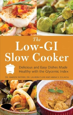 The Low Gi Slow Cooker: Delicious and Easy Dishes Made Healthy With the Glycemic Index (Paperback)