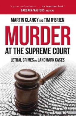 Murder at the Supreme Court: Lethal Crimes and Landmark Cases (Hardcover)