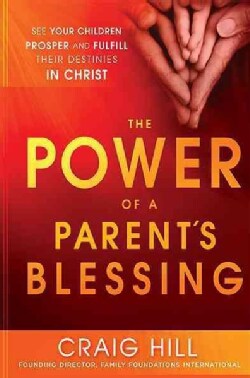 The Power of a Parent's Blessing (Paperback)